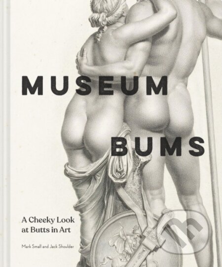 Museum Bums (A Cheeky Look at Butts in Art)