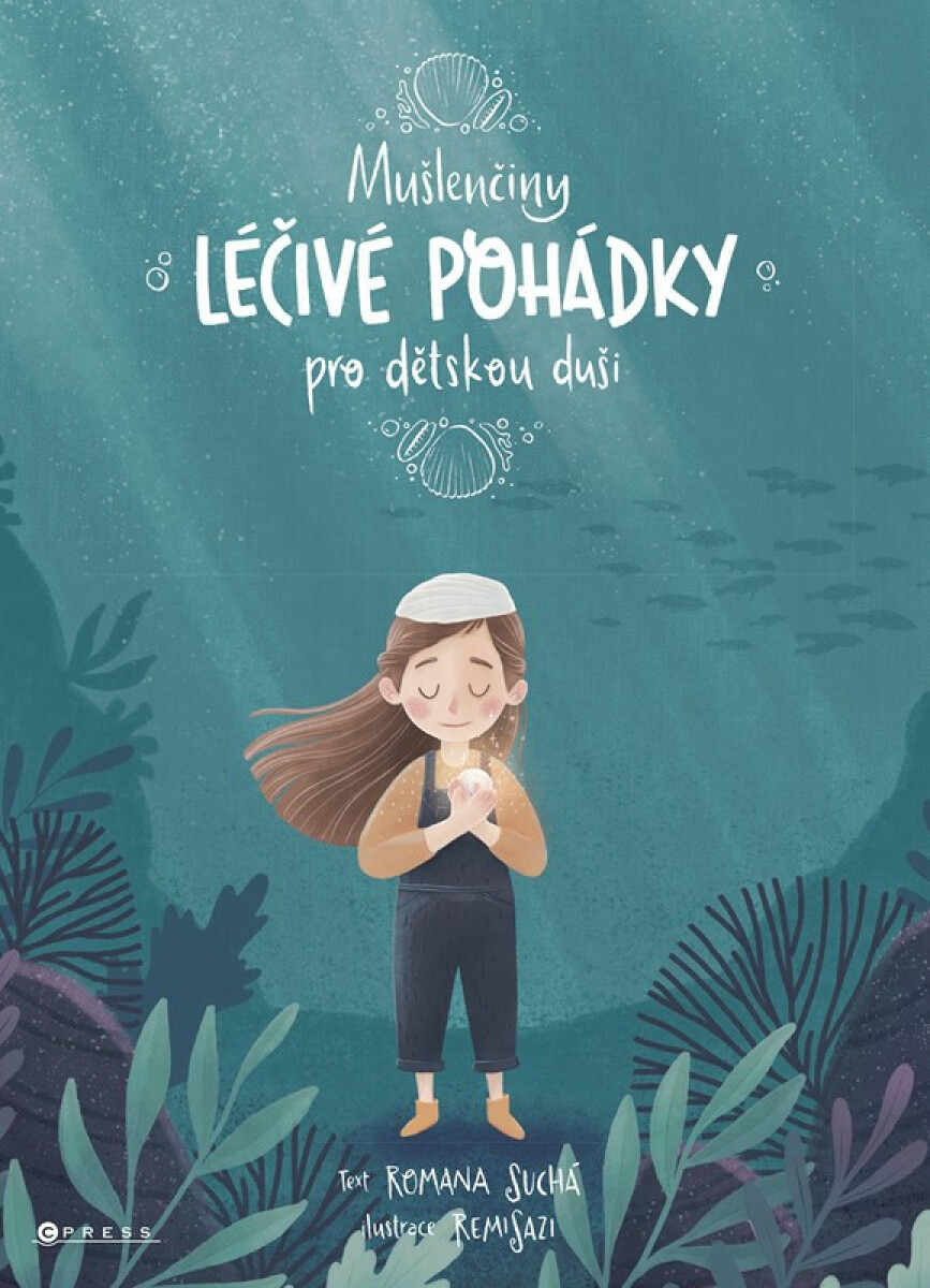 Mušlenčiny léčivé pohádky pro dětskou duši - Romana Suchá, Ema Sazama (ilustrátor)