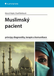 Muslimský pacient (Principy diagnostiky, terapie a komunikace) - kniha z kategorie Ošetřovatelství