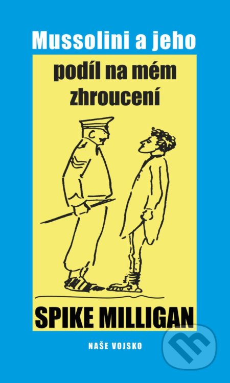 Mussolini a jeho podíl na mém zhroucení