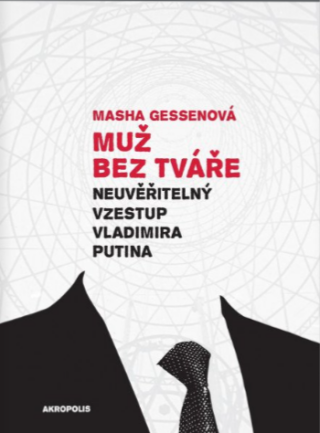 Muž bez tváře - Neuvěřitelný vzestup Vladimira Putina