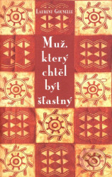 Muž, který chtěl být šťastný
