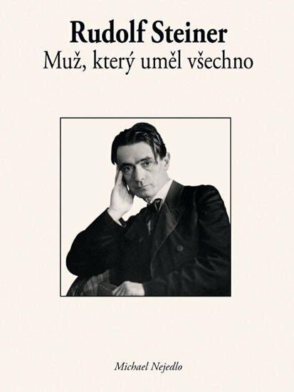 Muž, který uměl všechno - Rudolf Steiner