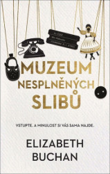 Muzeum nesplněných slibů (Vstupte. A minulost si vás sama najde.) - kniha z kategorie Společenská beletrie