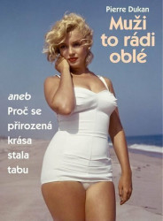 Muži to rádi oblé (aneb Proč se přirozená krása stala tabu) - kniha z kategorie Pozitivní myšlení