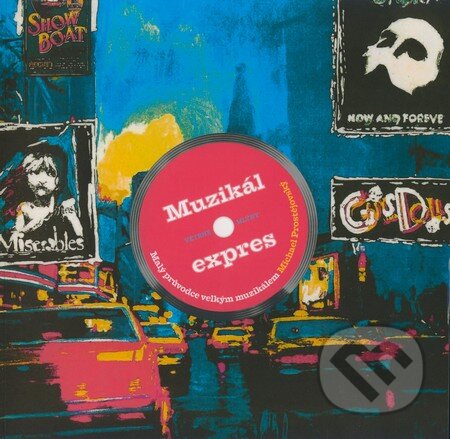 Muzikál expres (Malý průvodce velkým muzikálem)