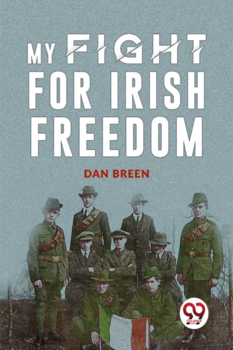 MY FIGHT FOR IRISH FREEDOM