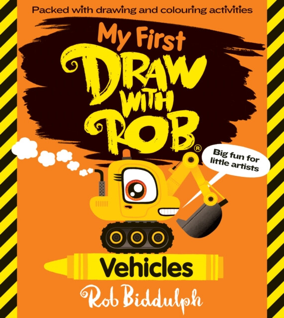 My First Draw With Rob: Vehicles - Rob Biddulph