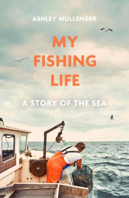 My Fishing Life (A Story of the Sea)