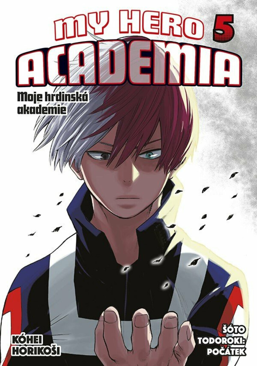 My Hero Academia 05: Šóto Todoroki: Počátek - Kóhei Horikoši