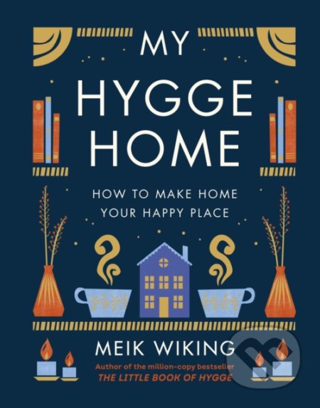 My Hygge Home (How to Make Home Your Happy Place)