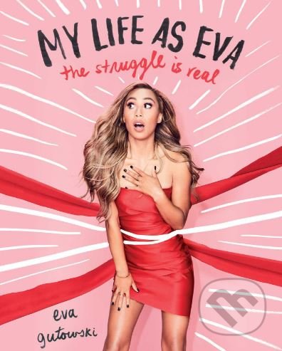 My Life as Eva (The Struggle is Real)