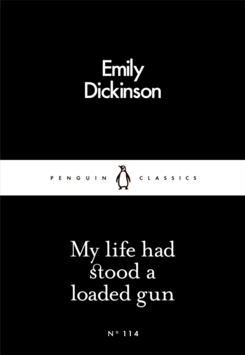 My Life Had Stood a Loaded Gun - Emily Dickinsonová