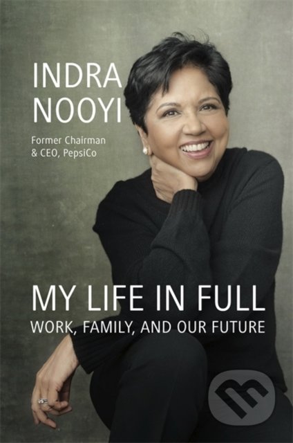 My Life in Full (Work, Family and Our Future)