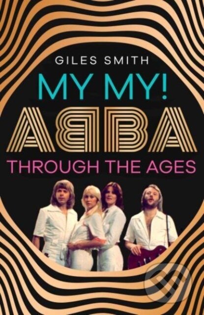 My My! (ABBA Through the Ages)
