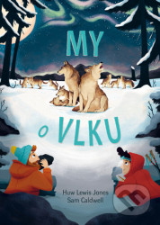 My o vlku - Huw Lewis-Jones
