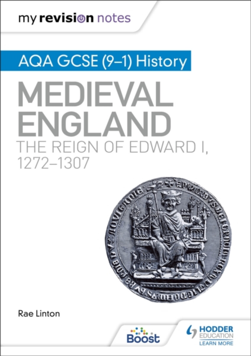My Revision Notes: AQA GCSE (9â€“1) History: Medieval England: the reign of Edward I, 1272â€“1307