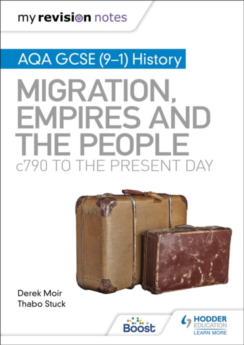 My Revision Notes: AQA GCSE (9â€“1) History: Migration, empires and the people: c790 to the present day