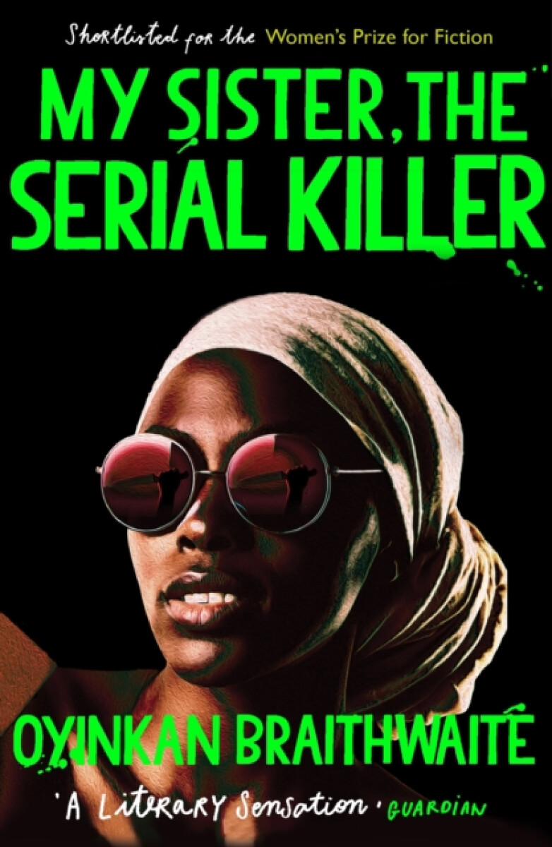 My Sister, the Serial Killer - Oyinkan Braithwaiteová