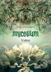 Mycelium IV: Vidění