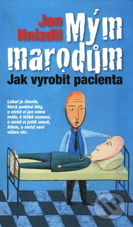 Mým marodům (Jak vyrobit pacienta)
