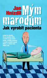 Mým marodům (Jak vyrobit pacienta)