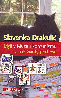 Myš v Múzeu komunizmu a iné životy pod psa