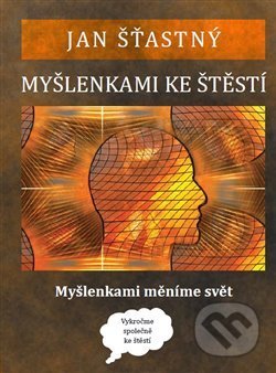 Myšlenkami ke štěstí (Myšlenkami měníme svět)