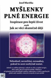 Myšlenky plné energie (Inspirace pro lepší život aneb Jak se věci skutečně dějí) - kniha z kategorie Citáty