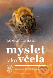 Myslet jako včela (včelaření bez rojů a varroázy)