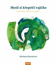 Mysli si křepelčí vajíčko (Vzpomínky rozpité na papíře) - kniha z kategorie Beletrie