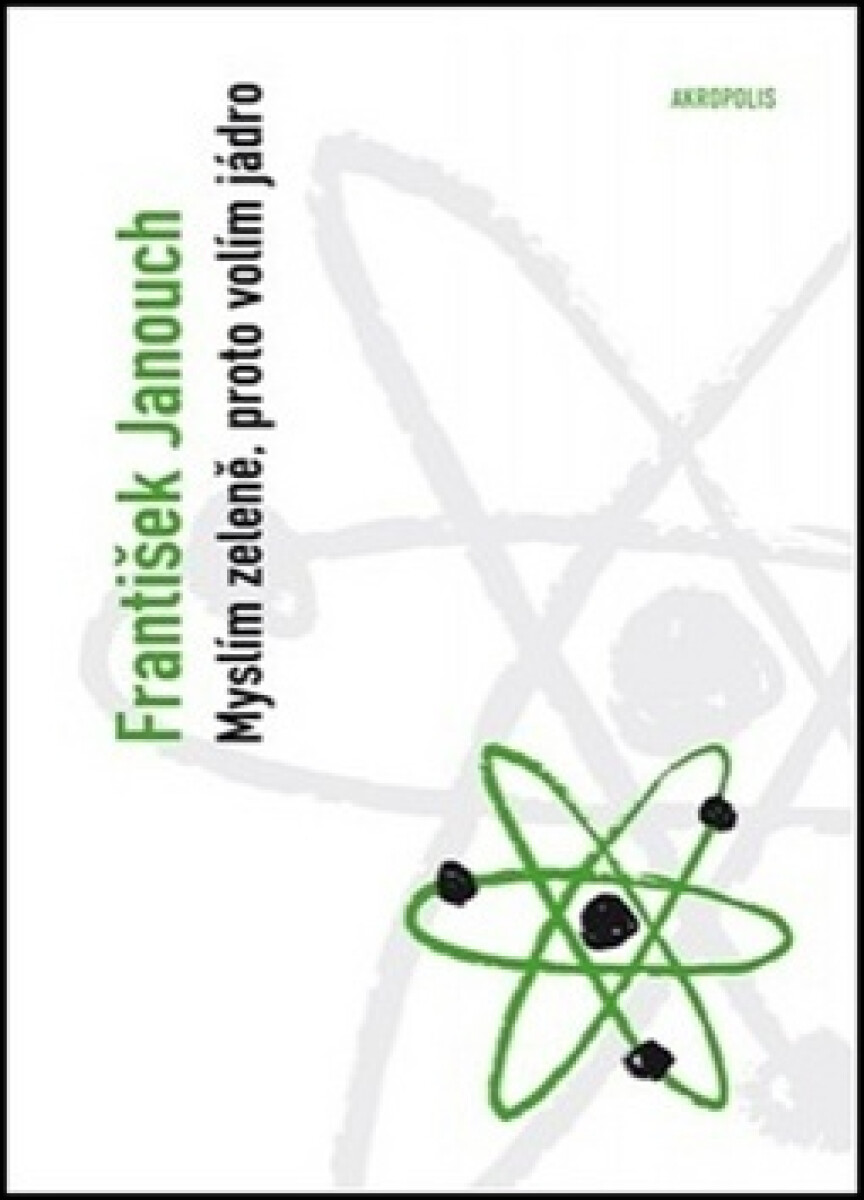 Myslím zeleně, proto volím jádro