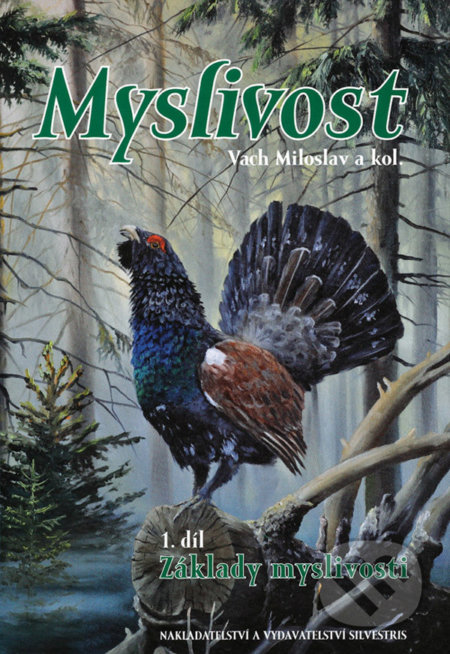 Myslivost 1. díl (Základy myslivosti)
