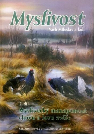 Myslivost 2. díl Myslivecký management chovu a lovu zvěře