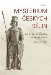 Mysterium českých dějin (od praotce Čecha po sv. Václava) - kniha z kategorie Historie