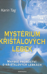 Mystérium křišťálových lebek (Mayské proroctví o křišťálových lebkách) - kniha z kategorie Společenská beletrie