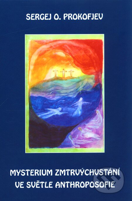 Mysterium zmrtvýchvstání ve světle Anthroposofie