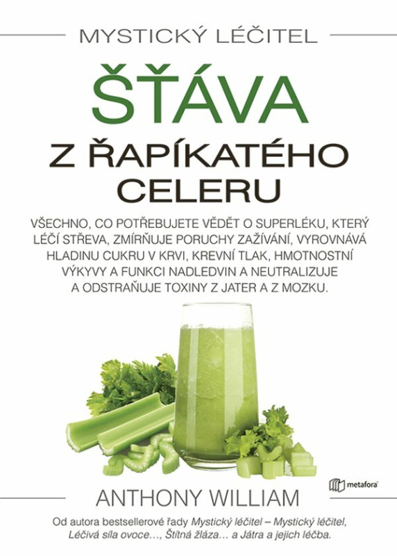 Mystický léčitel Šťáva z řapíkatého celeru - Anthony William