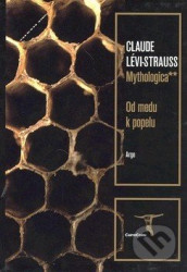 Mythologica II - Od medu k popelu - Claude Lévi-Strauss