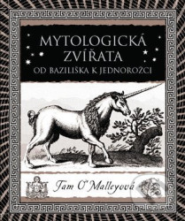 Mytologická zvířata (Od bazilišků k jednorožcům)