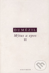 Mýtus a epos II (Indoevropské epické vzory: hrdina, kouzelník, král) - kniha z kategorie Mýty, pověsti a legendy