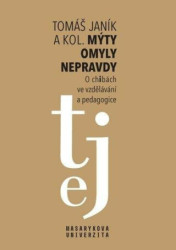 Mýty * omyly * nepravdy (O „chibách“ ve vzdělávání a pedagogice) - kniha z kategorie Pedagogika