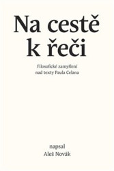 Na cestě k řeči (Filosofické zamyšlení nad texty Paula Celana) - kniha z kategorie Filozofie