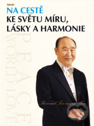 Na cestě ke světu míru, lásky a harmonie - Mun Son-mjong