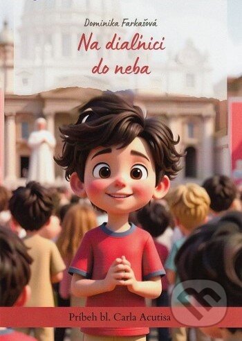 Na diaľnici do neba: Príbeh bl. Carla Acutisa