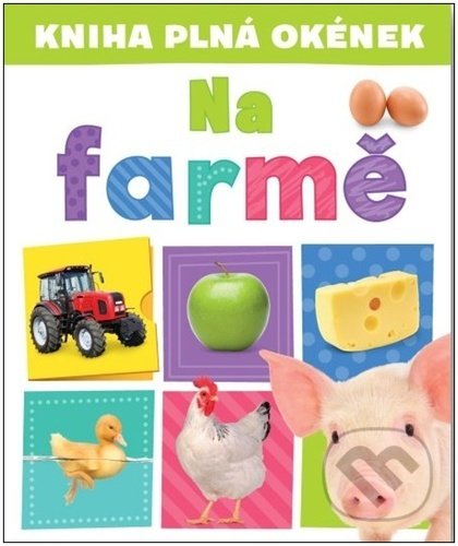 Na farmě (Kniha plná okének)