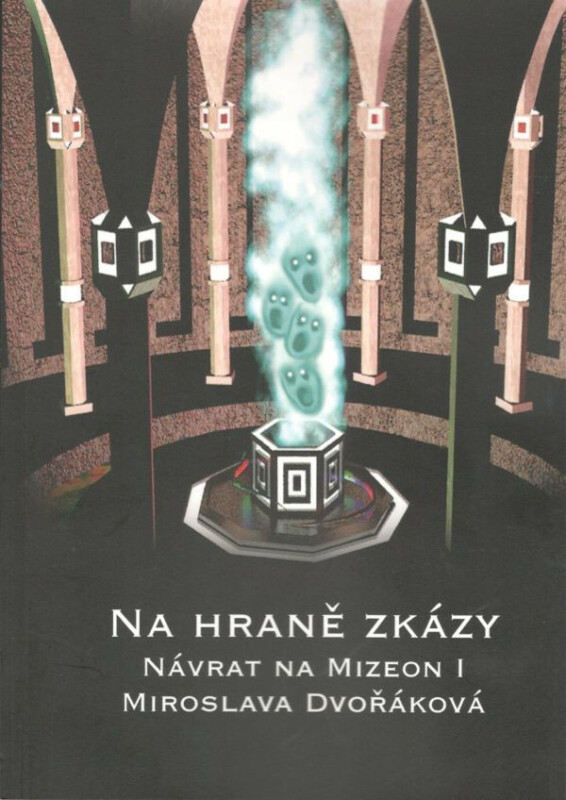 Na hraně zkázy - Návrat na Mizeon 1 - Miroslava Dvořáková