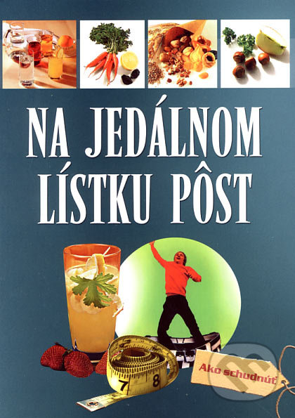 Na jedálnom lístku pôst (Ako schudnúť)
