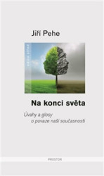 Na konci světa (Úvahy a glosy o povaze naší současnosti) - kniha z kategorie Beletrie