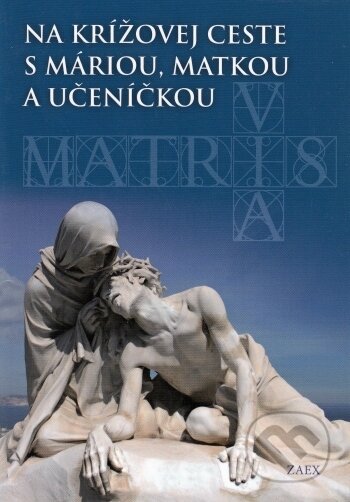 Na krížovej ceste s Máriou, matkou a učeníčkou